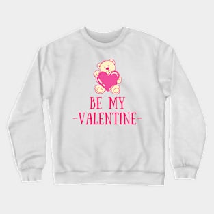 Be my Valentine Crewneck Sweatshirt